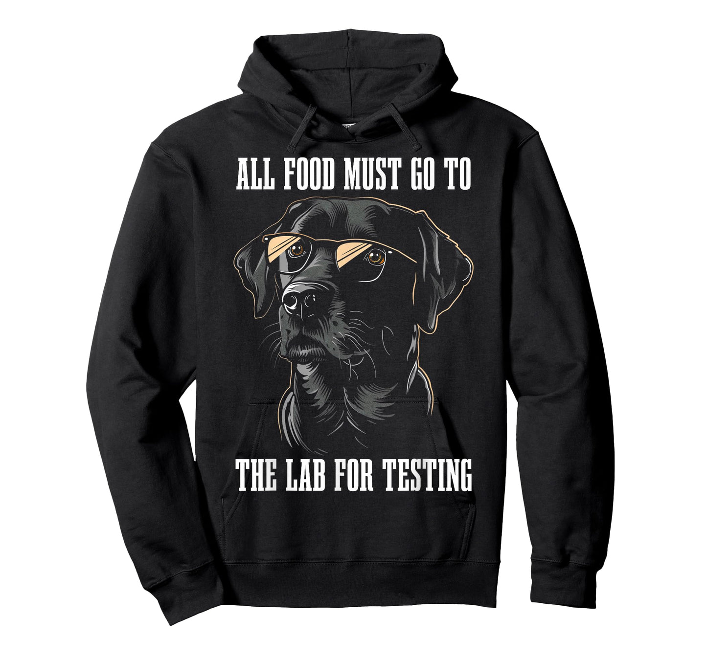 All Food Must Go To The Lab For Testing Funny Labrador Dog T-Shirt