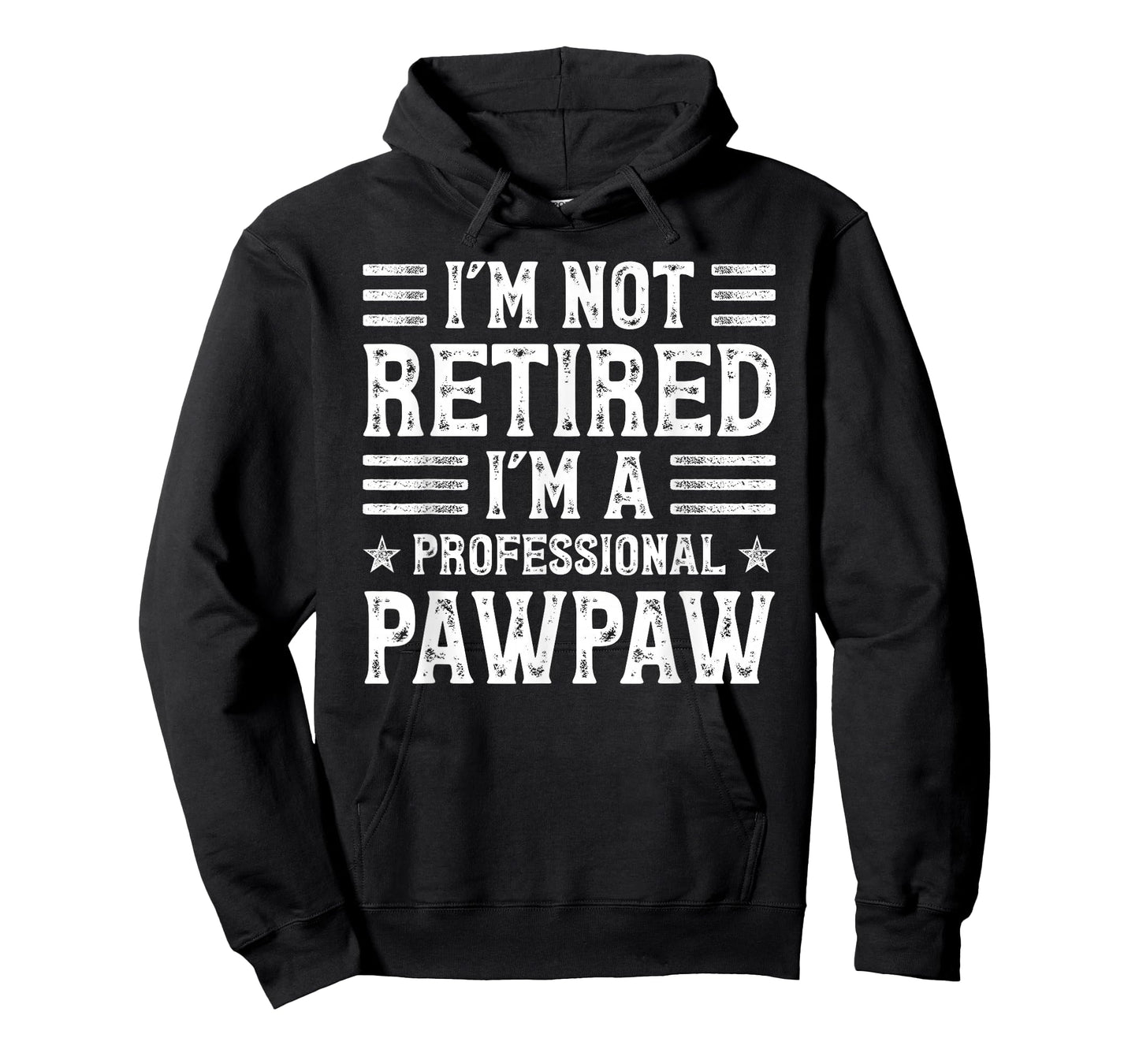 Funny Retirement- I'm Not Retired I'm A Professional Pawpaw T-Shirt