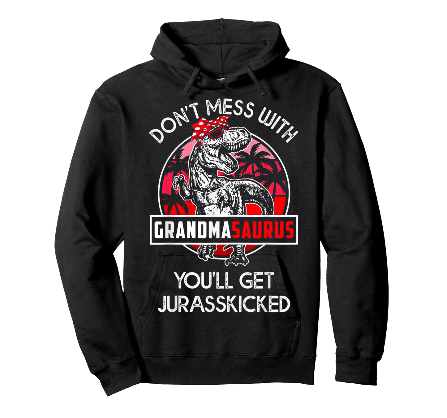 Don't Mess With Grandmasaurus You'll Get Jurasskicked T-Shirt