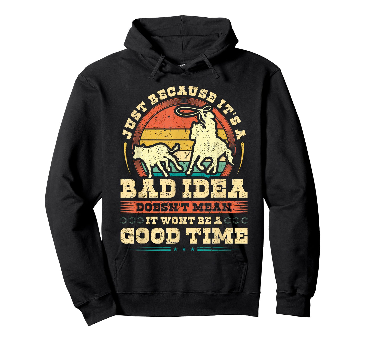 Calf Roping Bad Idea Good Time, Breakaway Roping Rodeo T-Shirt