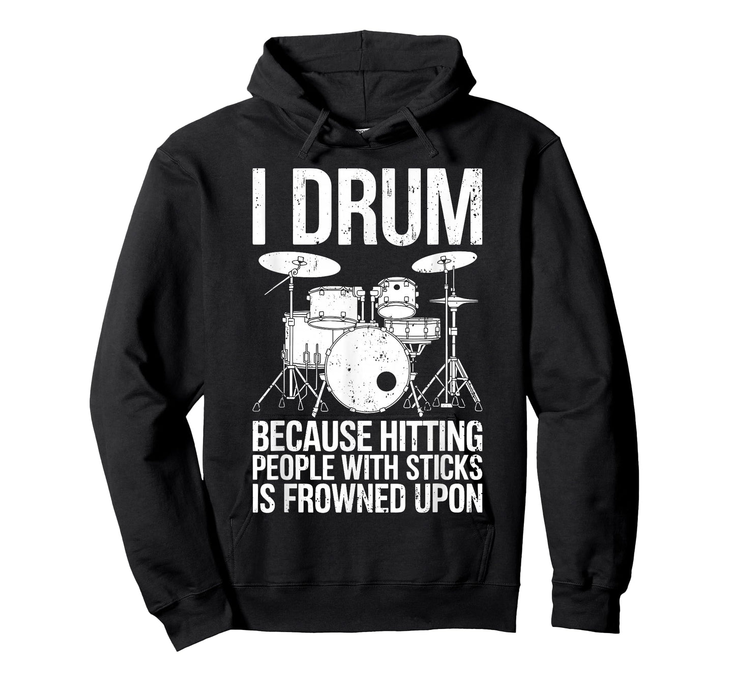 I Drum Because Hitting People With Sticks Is Frowned Upon T-Shirt
