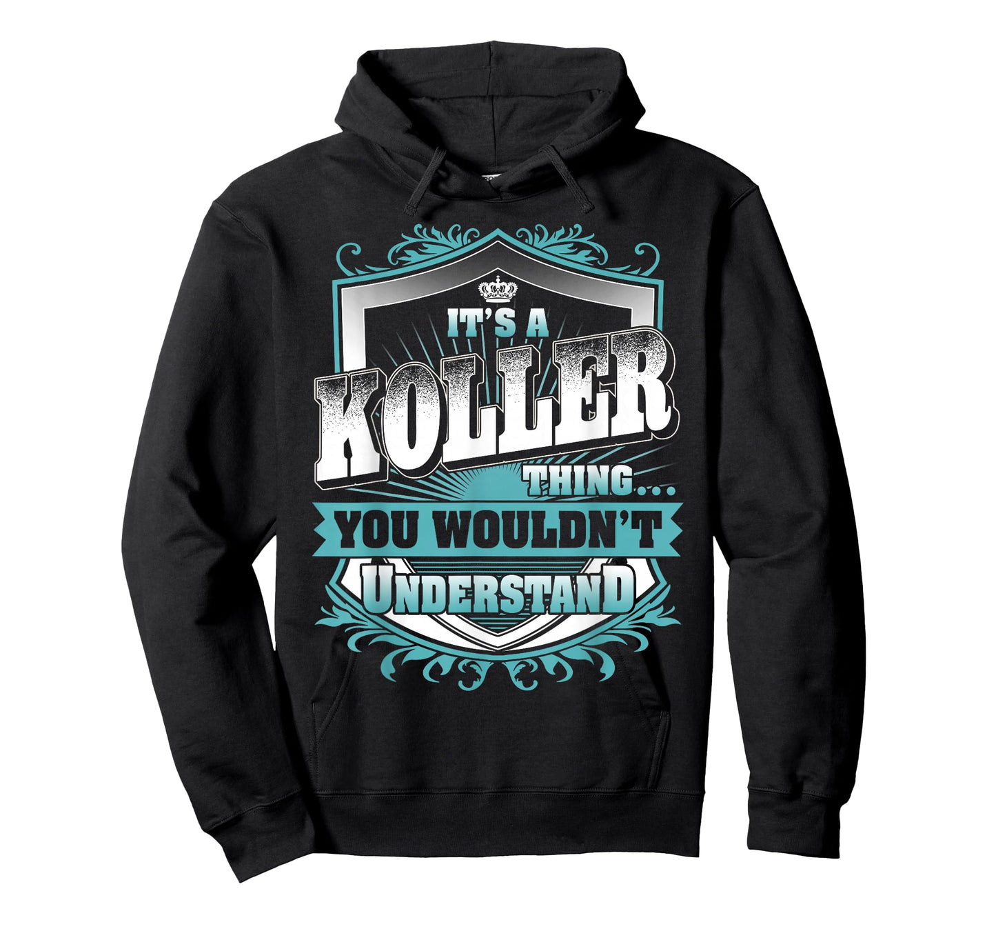 It's A Koller Thing You Wouldn't Understand Family Name T-Shirt