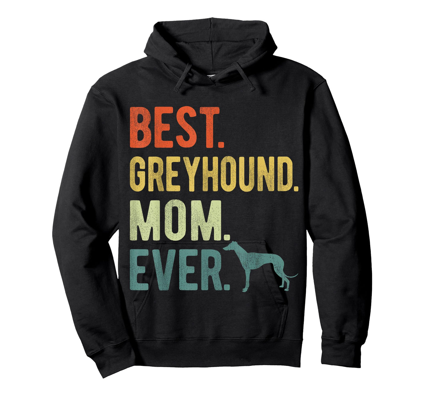Best Greyhound Mom Ever Dog Lovers Mother's Day Men Women T-Shirt