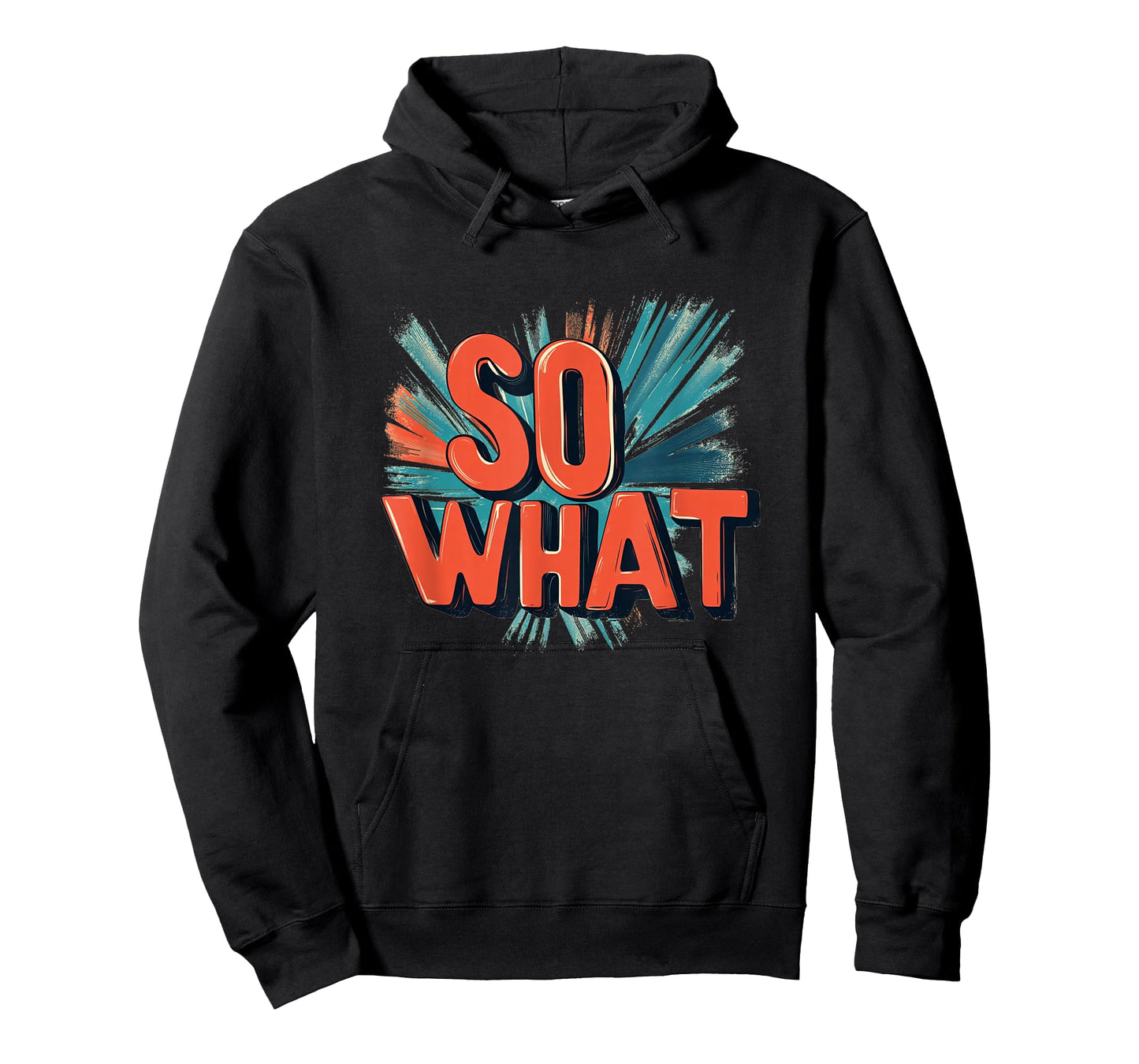Great So What Statement in Vibrant Colors T-Shirt