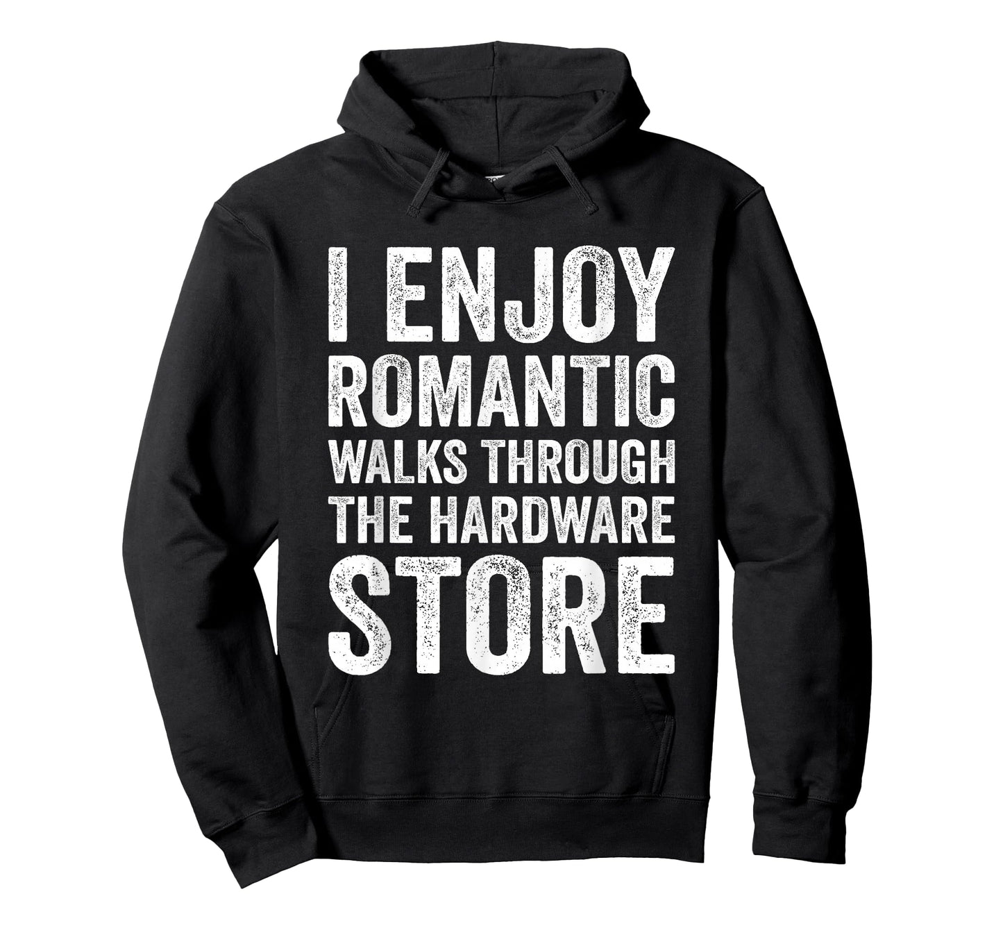 I Enjoy Romantic Walks Through The Hardware Store Funny DIY T-Shirt
