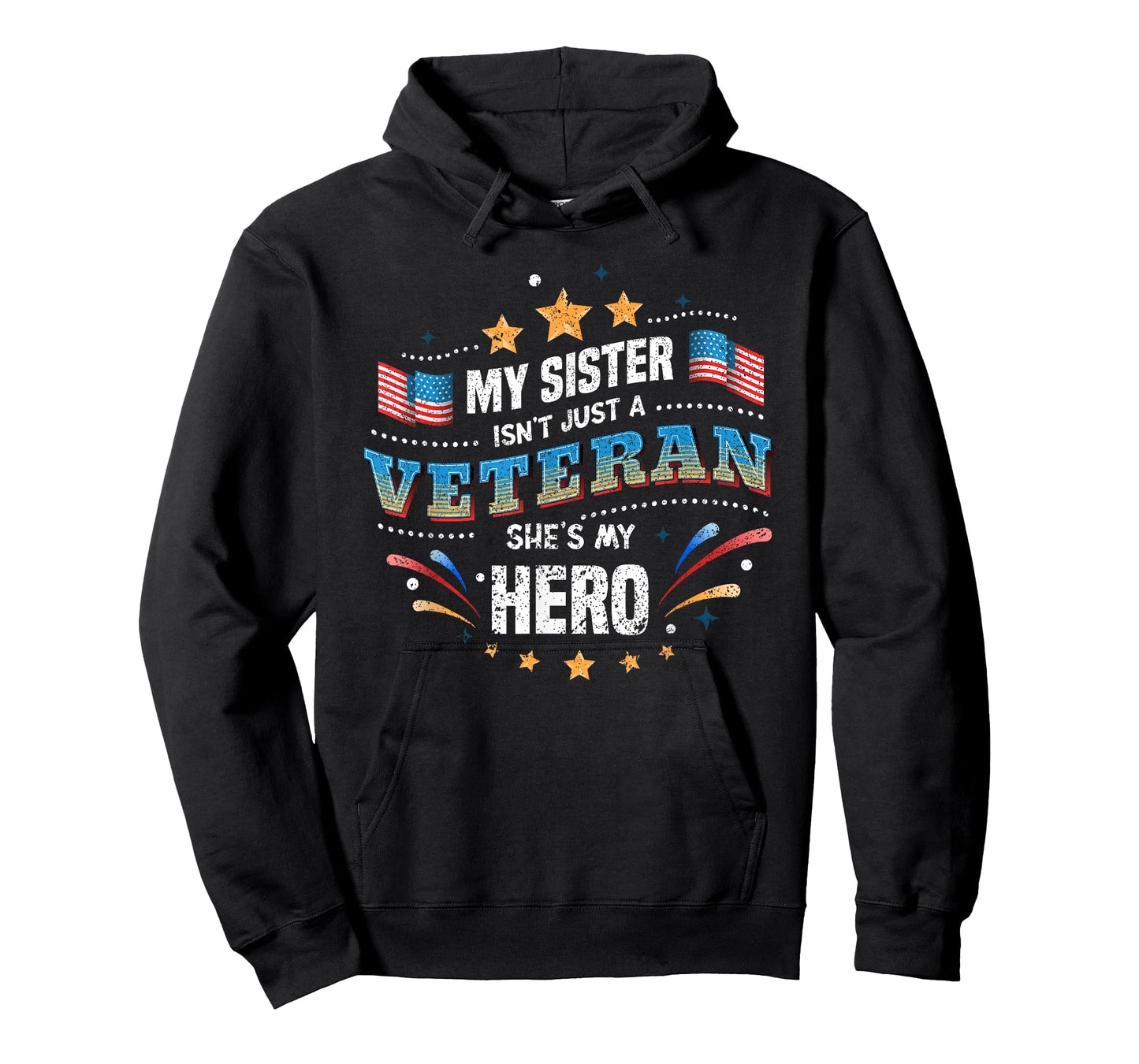 My Sister My Hero | USA Flag Proud American Veteran Sister T-Shirt