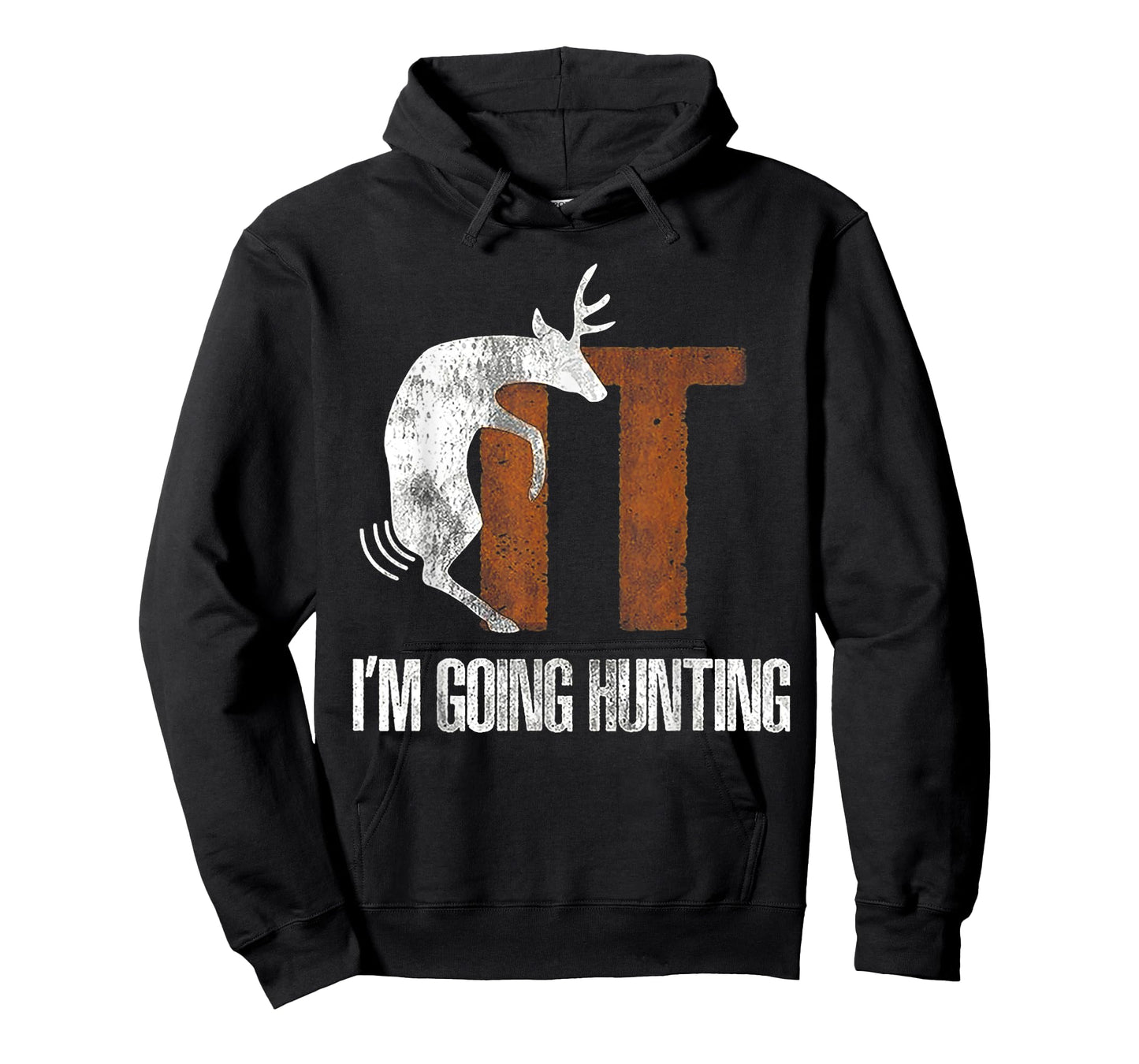 Deer Fuck It I Am Going Hunting T-Shirt