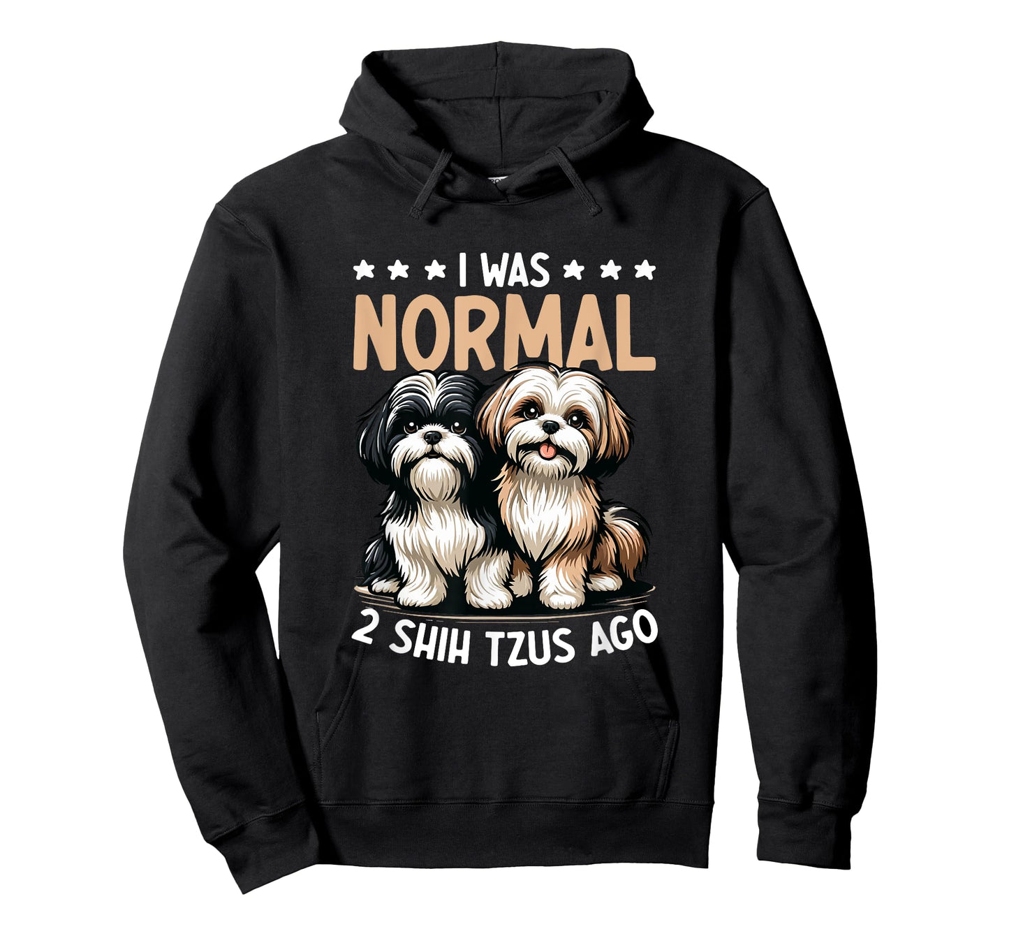 I Was Normal 2 Shih Tzu Ago - Dog Lover Shih Tzu Dog Owner T-Shirt for Men Women
