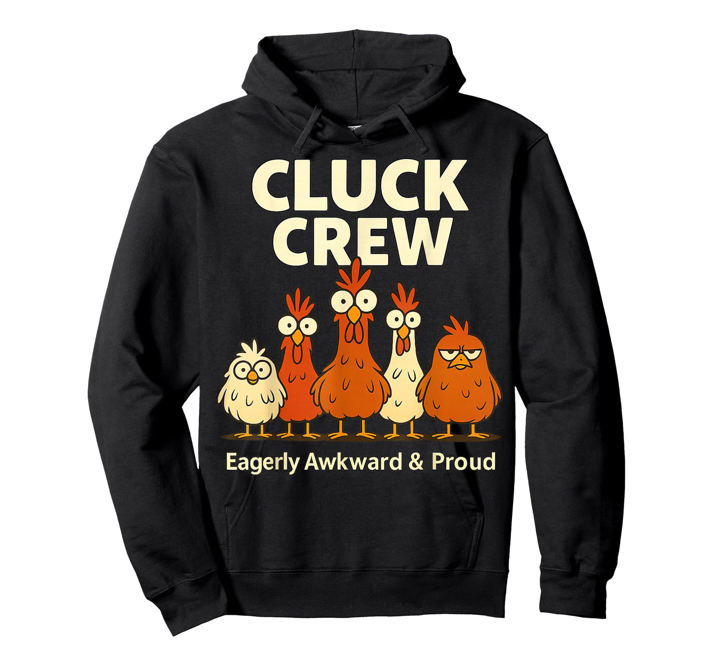 Cluck Crew Eagerly Awkward and Proud Funny Crazy Chicken T-Shirt