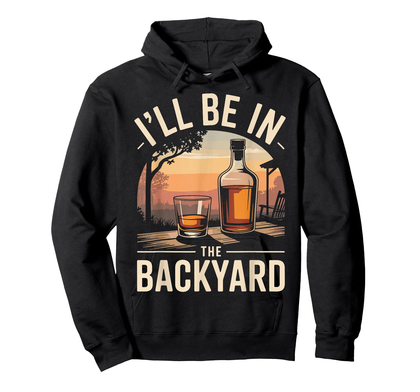I’ll Be in The Backyard Whiskey Funny Bourbon Lover T-Shirt