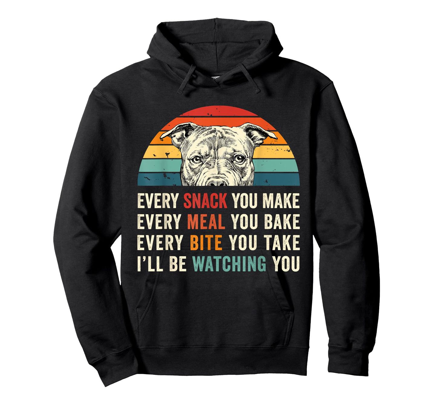 Retro Every snack you make Every meal you bake Pittie Dog T-Shirt for Men Women Girls Kids