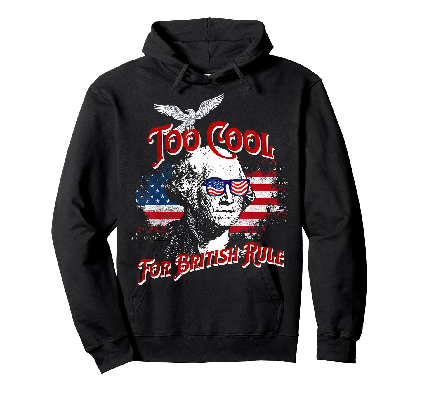 Too Cool For British Rule George Washington Flag 4th of July T-Shirt