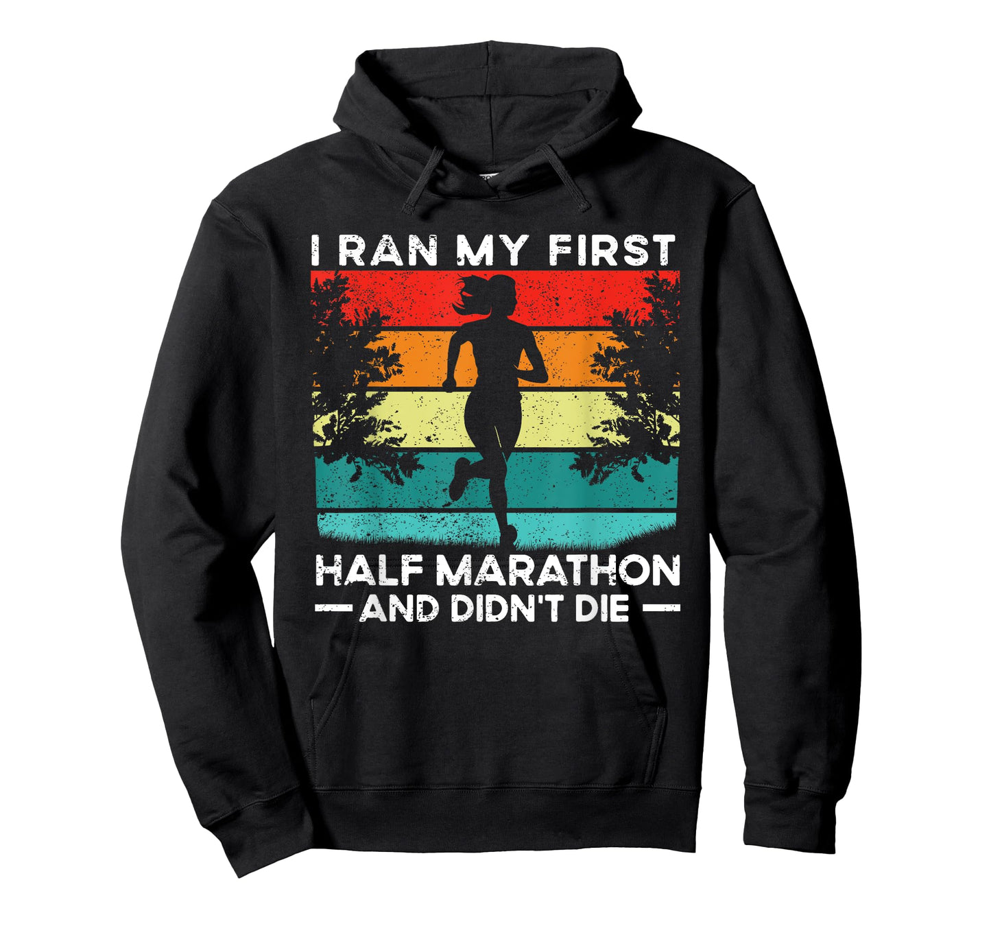 I Ran My First Half Marathon And Didn't Die Funny Running T-Shirt