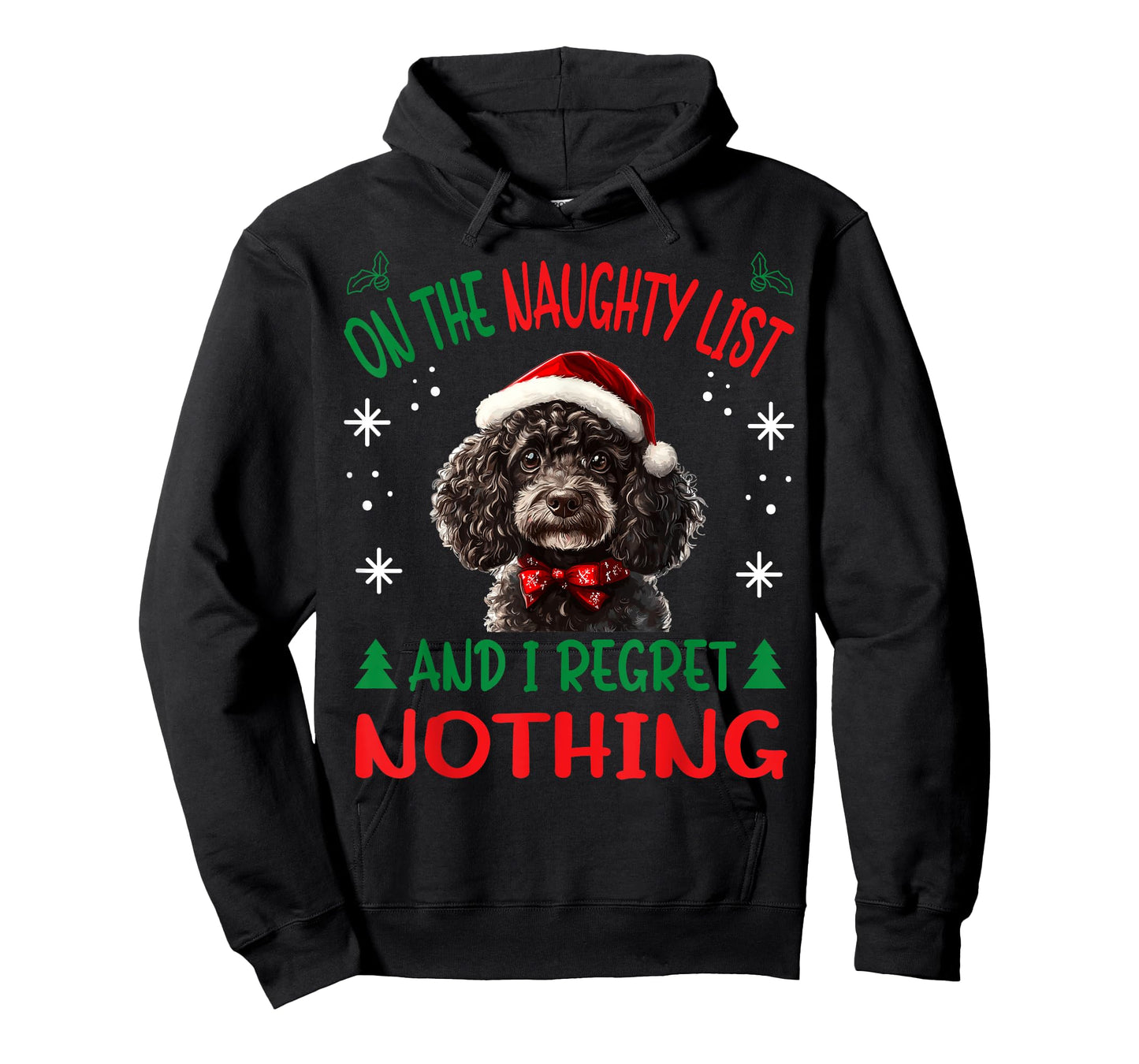 Cute Poodle dog Dog Christmas On The Naughty List and I Men Women T-Shirt