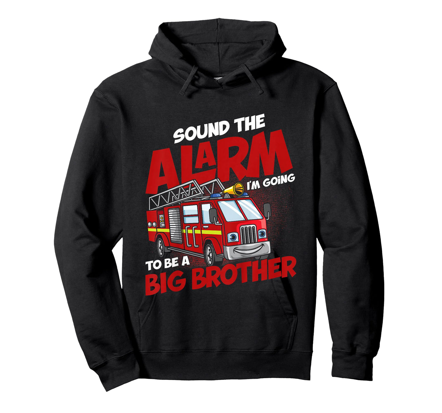 Sound The Alarm I'm Going To Be A Big Brother Firefighter T-Shirt