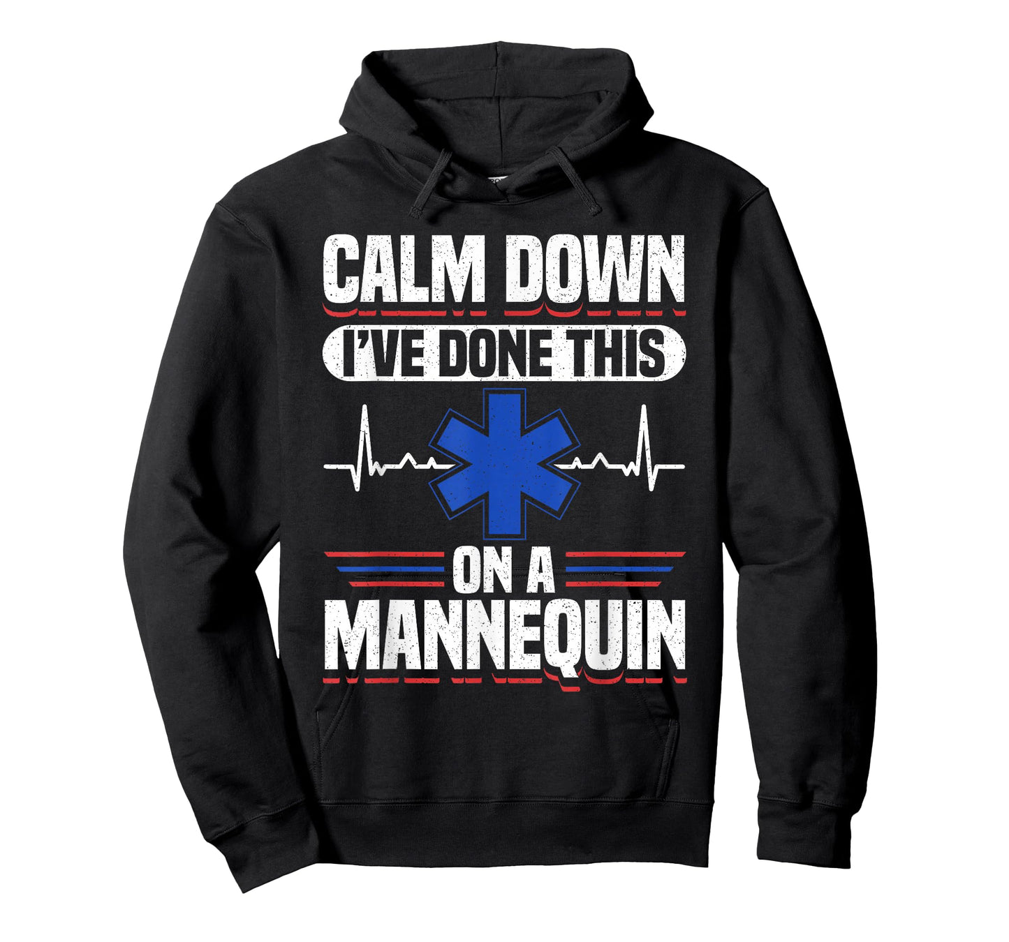 Calm Down I've Done This On A Mannequin EMT T-Shirt