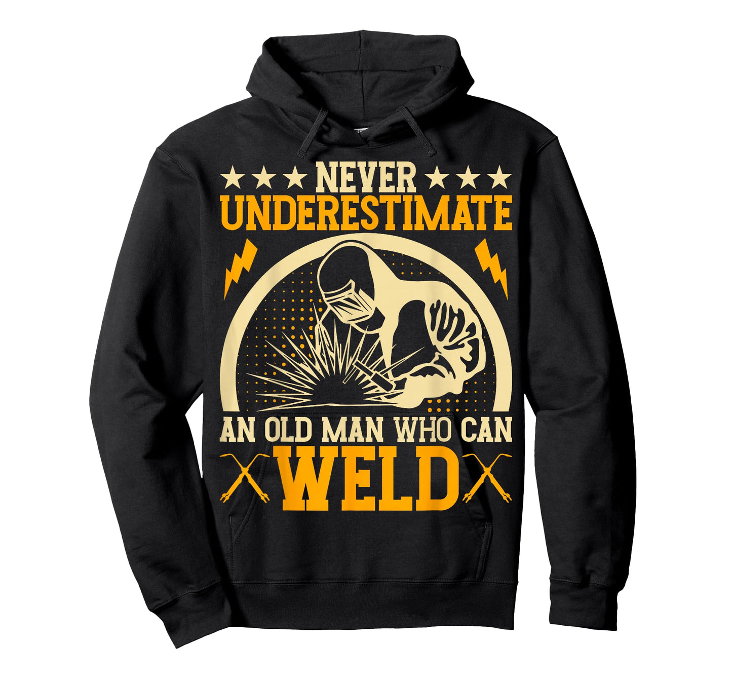 Never Underestimate An Old Man Who Can Weld | Welder T-Shirt