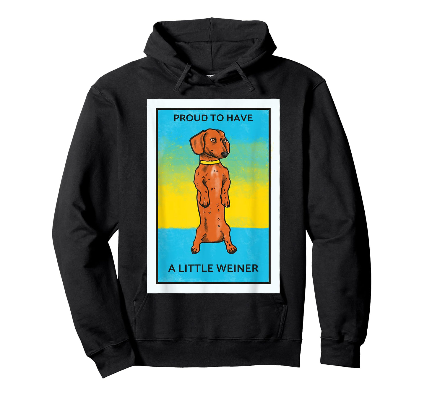 Proud To Have A Little Weiner Funny Dachshund Sausage Dog T-Shirt for Men Women