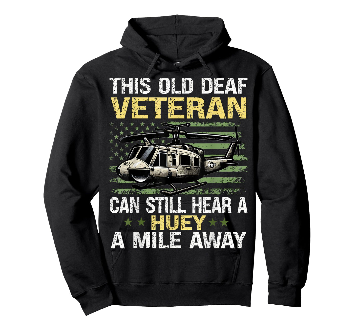 This Old Deaf Veteran Can Still Hear A Huey A Mile Away T-Shirt