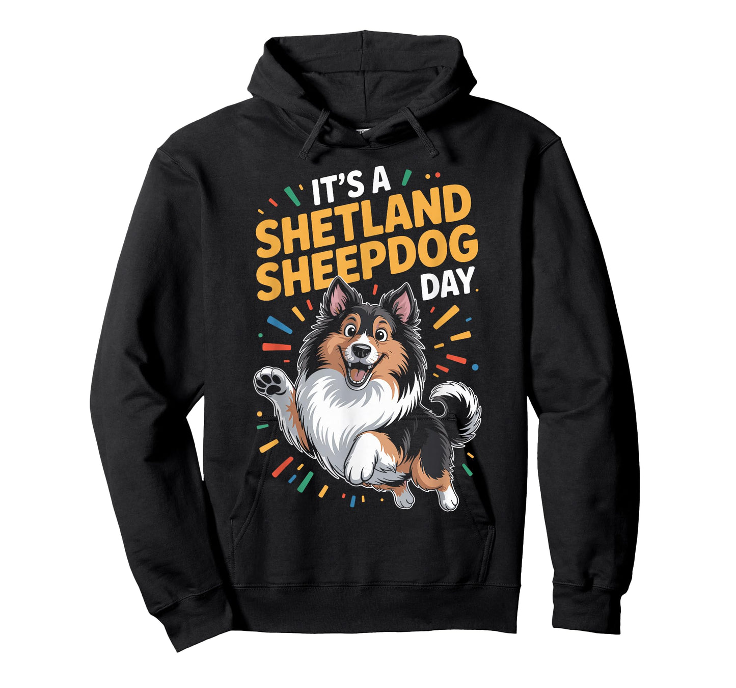 It’s A Shetland Sheepdog Day Funny Sheltie Pet Working Dog T-Shirt