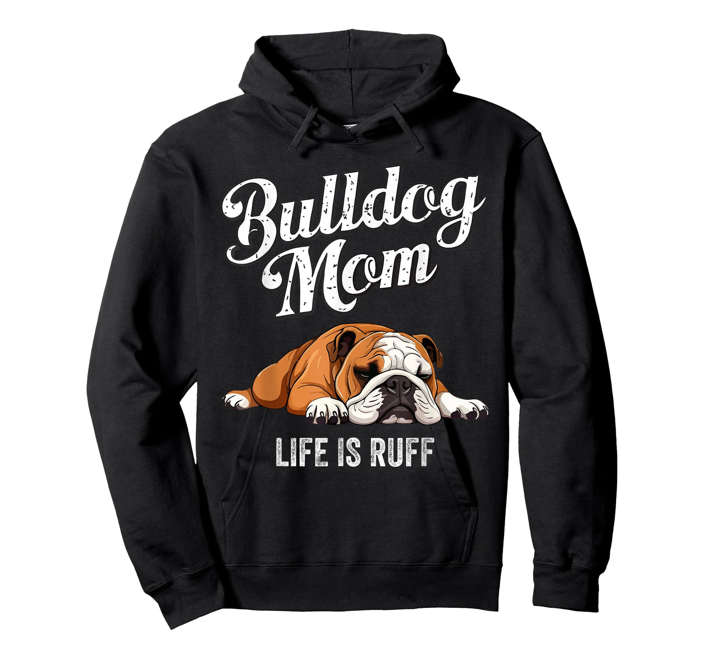 Funny English Bulldog Apparel Bulldog Mom Life Is Ruff T-Shirt