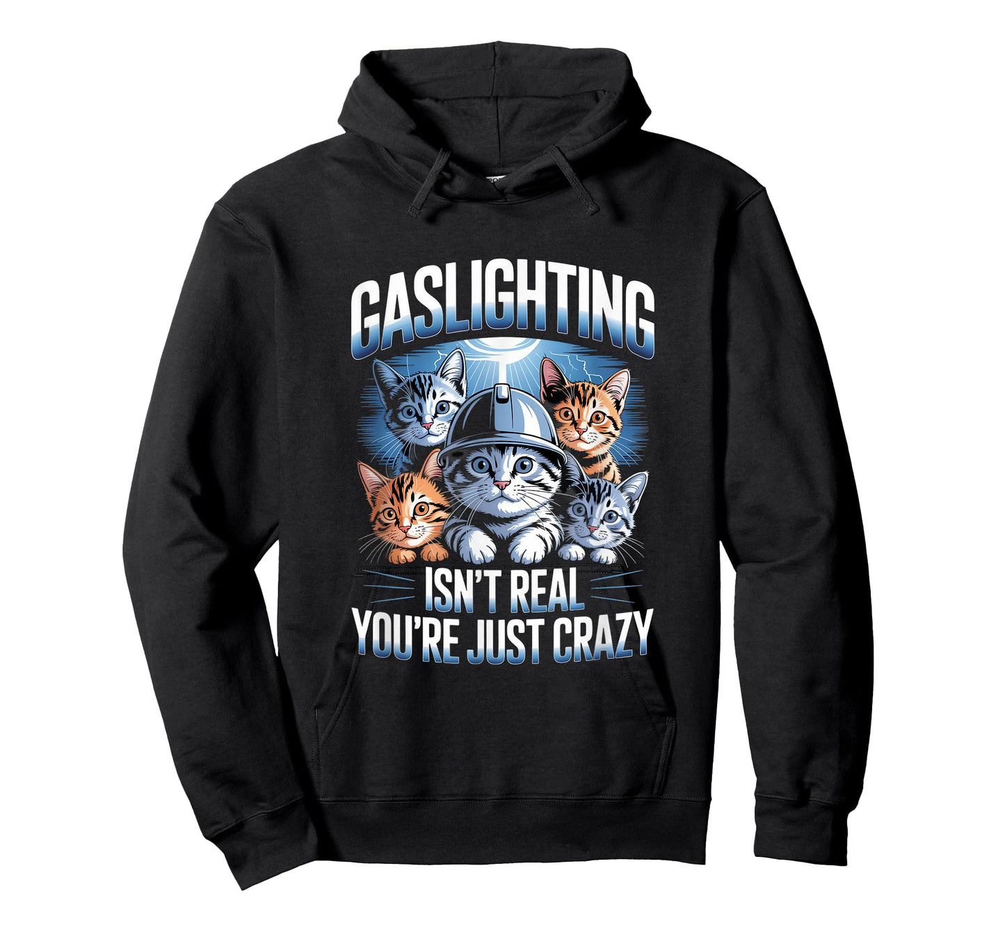 Gaslighting Isn't Real You're Just Crazy Cats T-Shirt