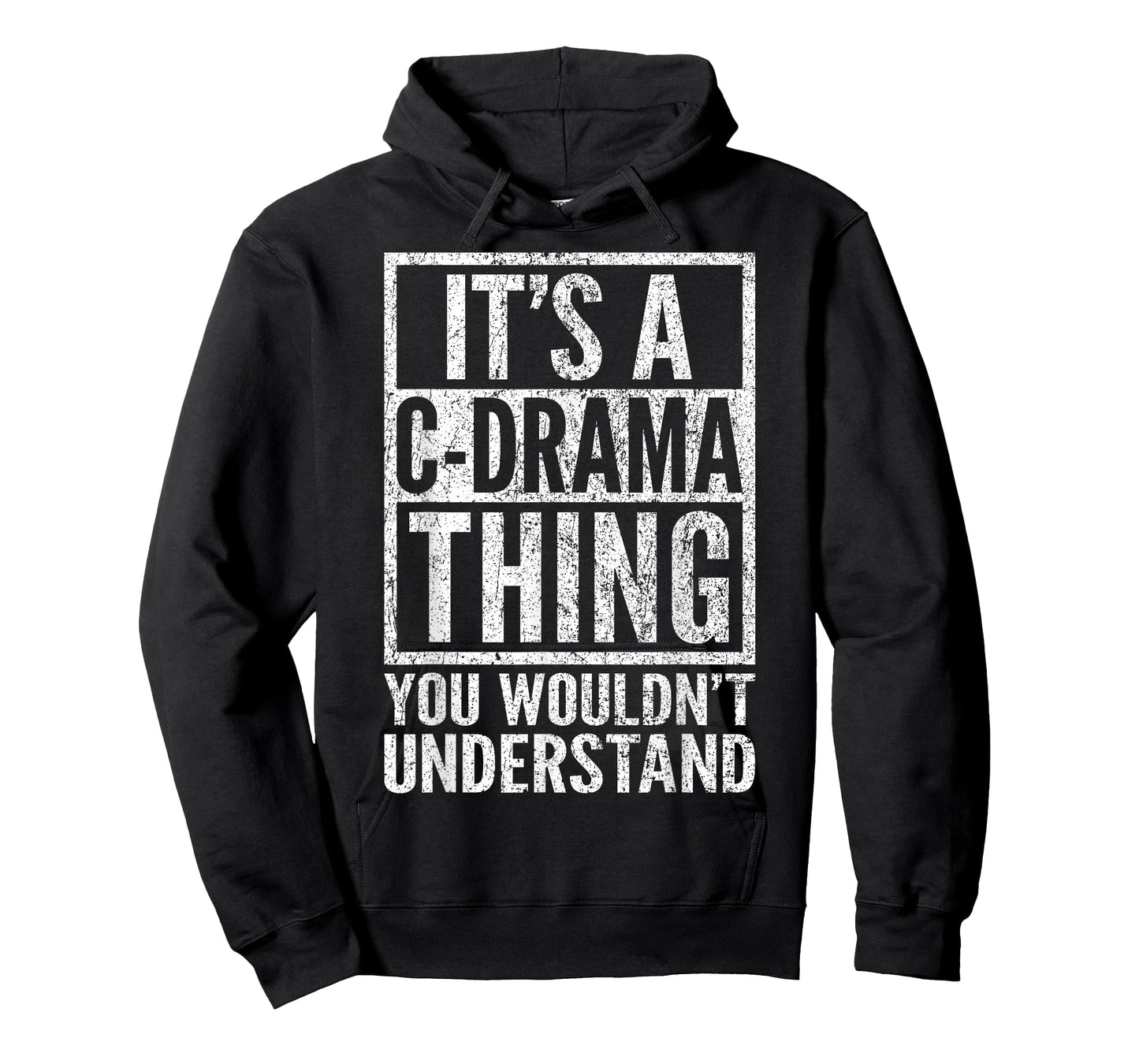 A C-Drama Thing You Wouldn't Understand - C-Drama's Saying T-Shirt