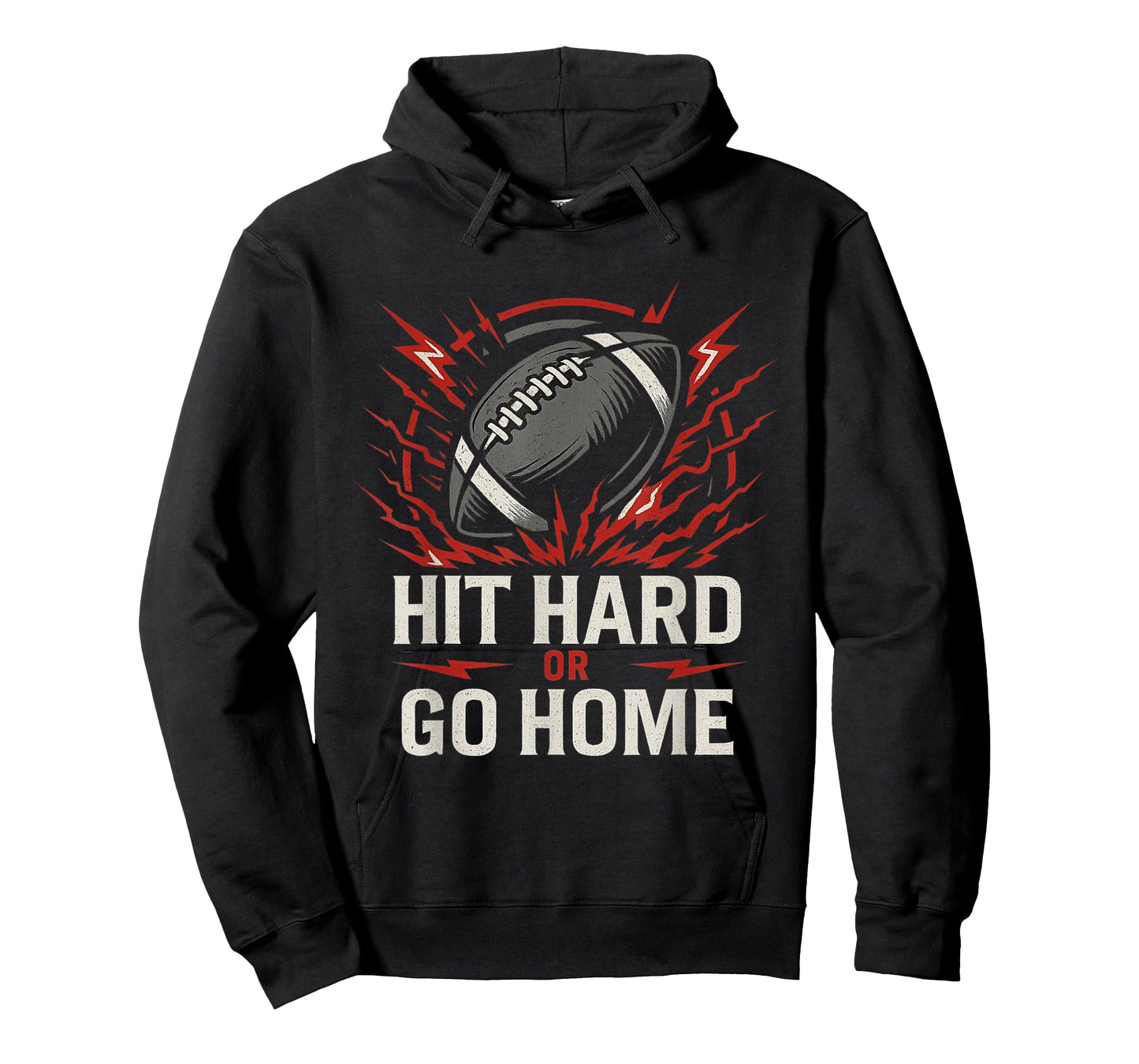 Hit Hard or Go Home Football T-Shirt