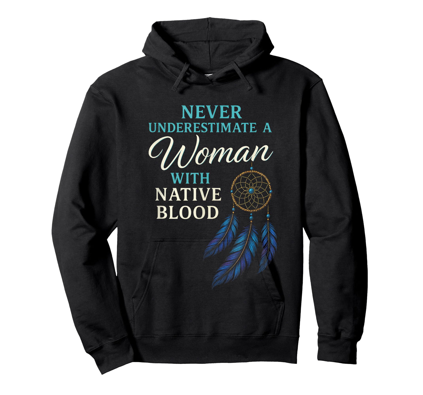 Never Underestimate A Woman - Native Blood Pride T-Shirt