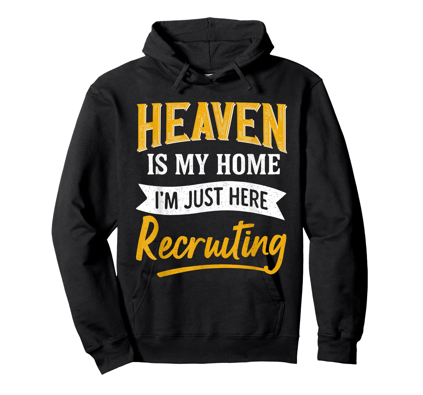 Heaven is My Home I'm Just Here Recruiting Funny T-Shirt