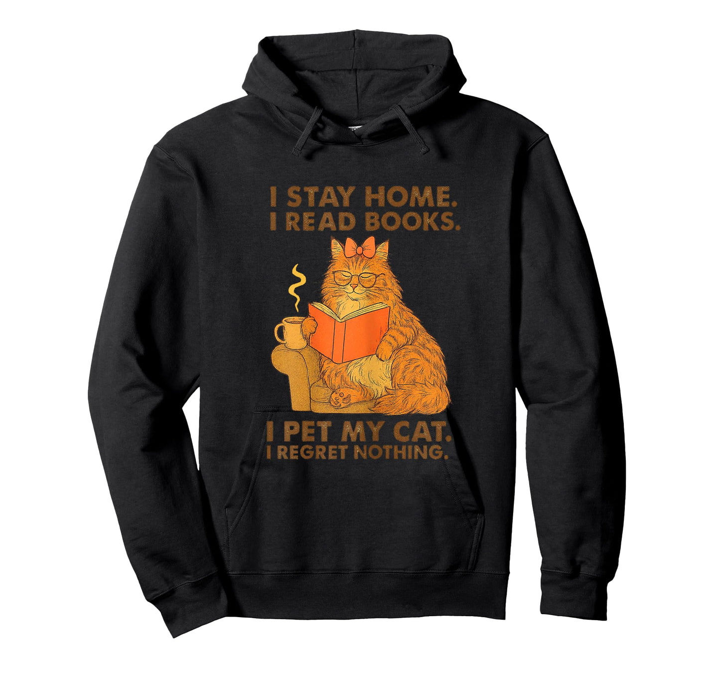 I Stay Home I Read Books I Pet My Cat I Regret Nothing Women T-Shirt