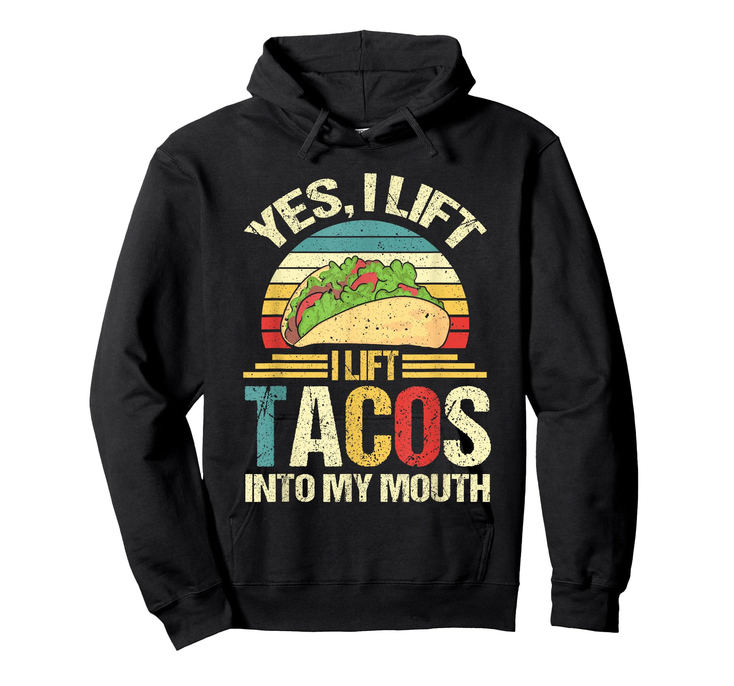 I Lift Tacos Into My Mouth Funny Taco T-Shirt