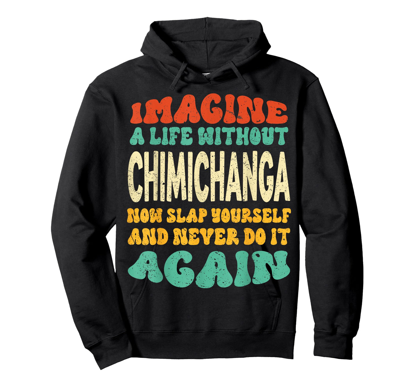 Funny Food Chimichanga Quote For Chimichanga Lovers T-Shirt
