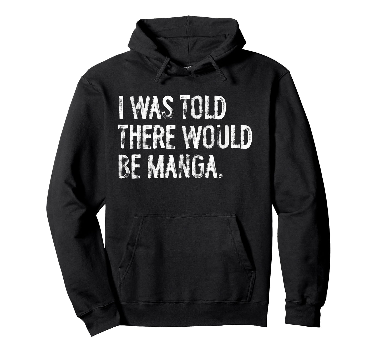 I Was Told There Would Be Manga Funny Japanese T-Shirt