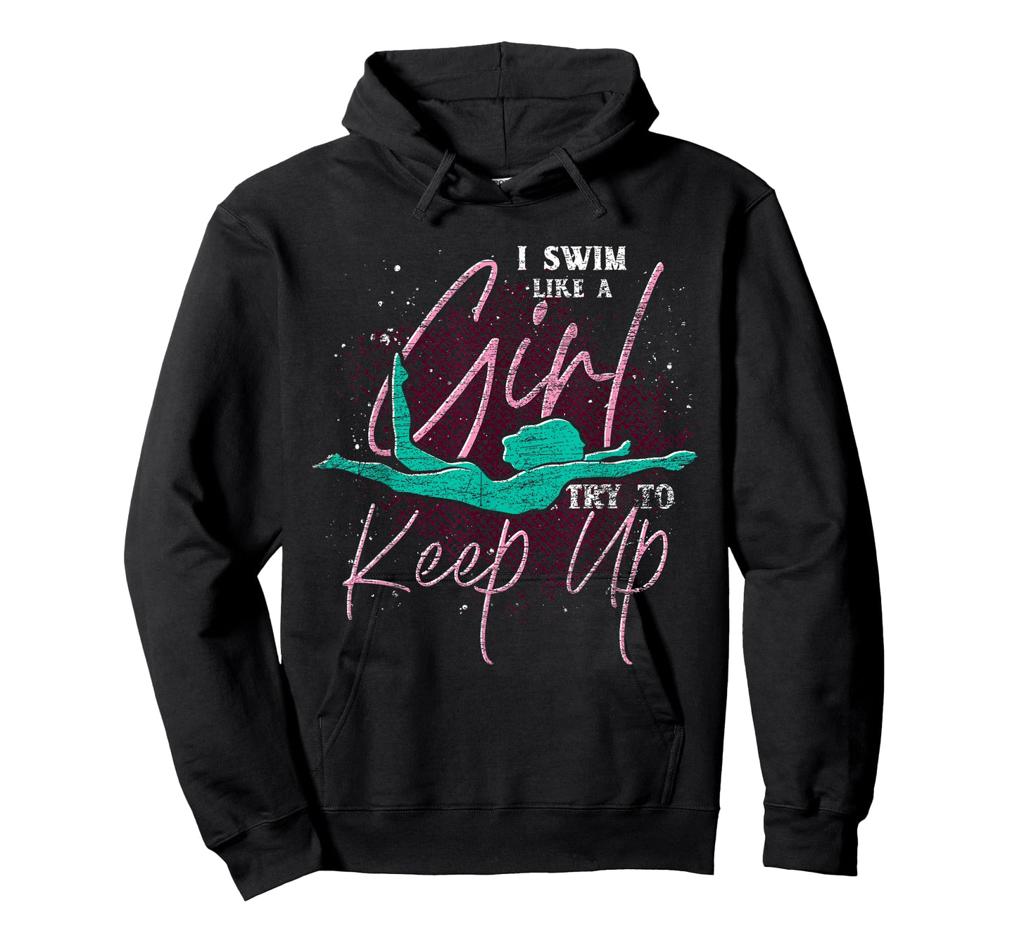 I Swim Like A Girl Try To Keep Up Swimmer Women Swimming T-Shirt