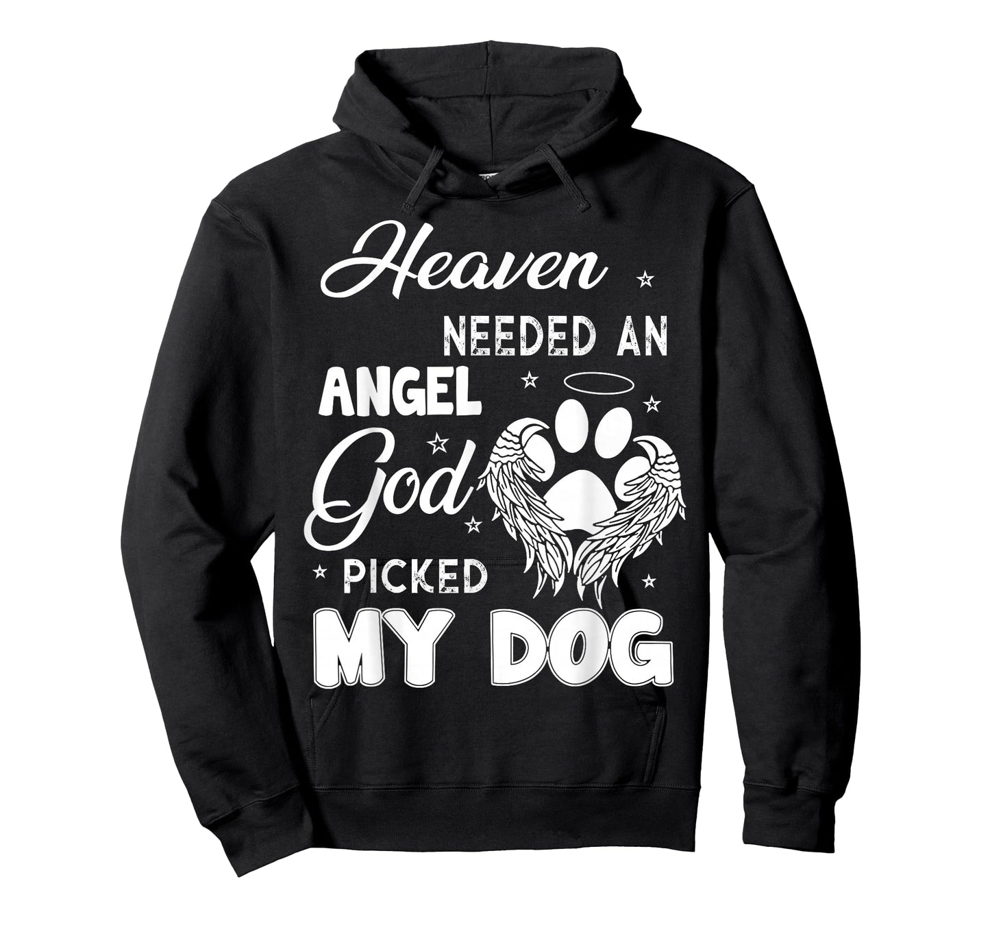Heaven Needed An Angel God Picked My Dog T-Shirt