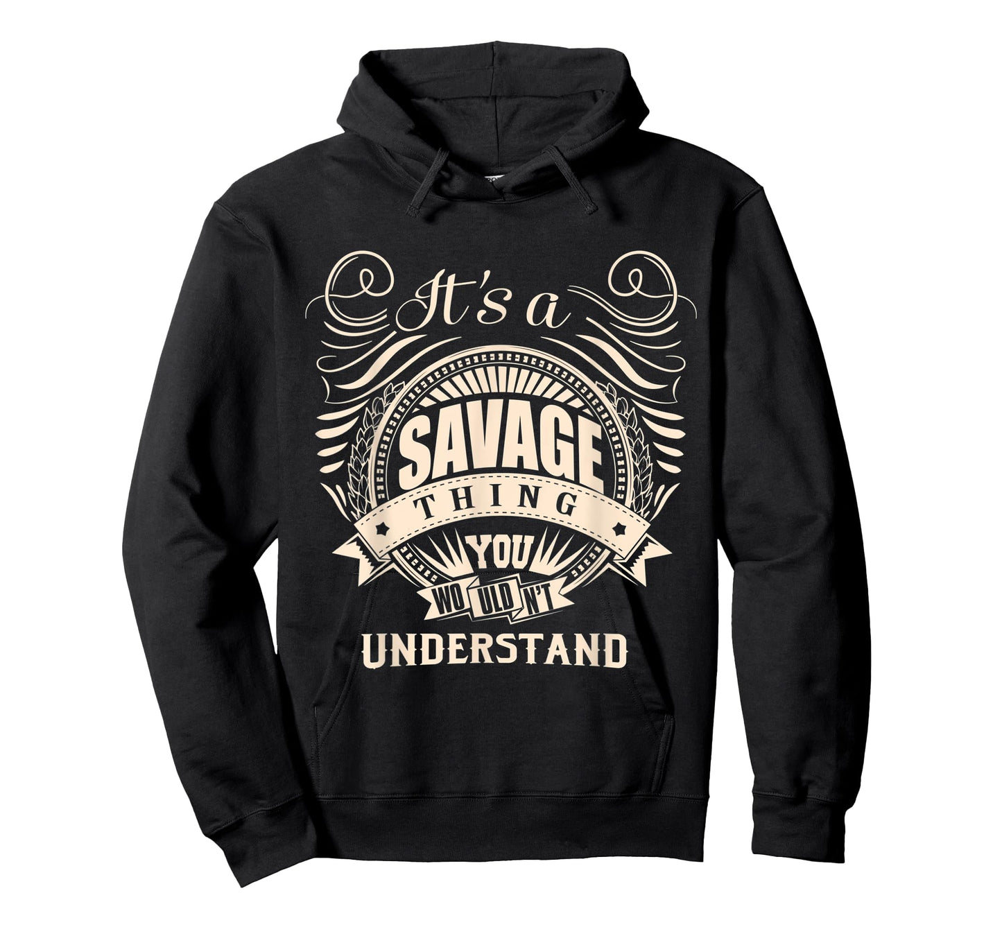 It's a SAVAGE thing you wouldn't understand Gift T-Shirt