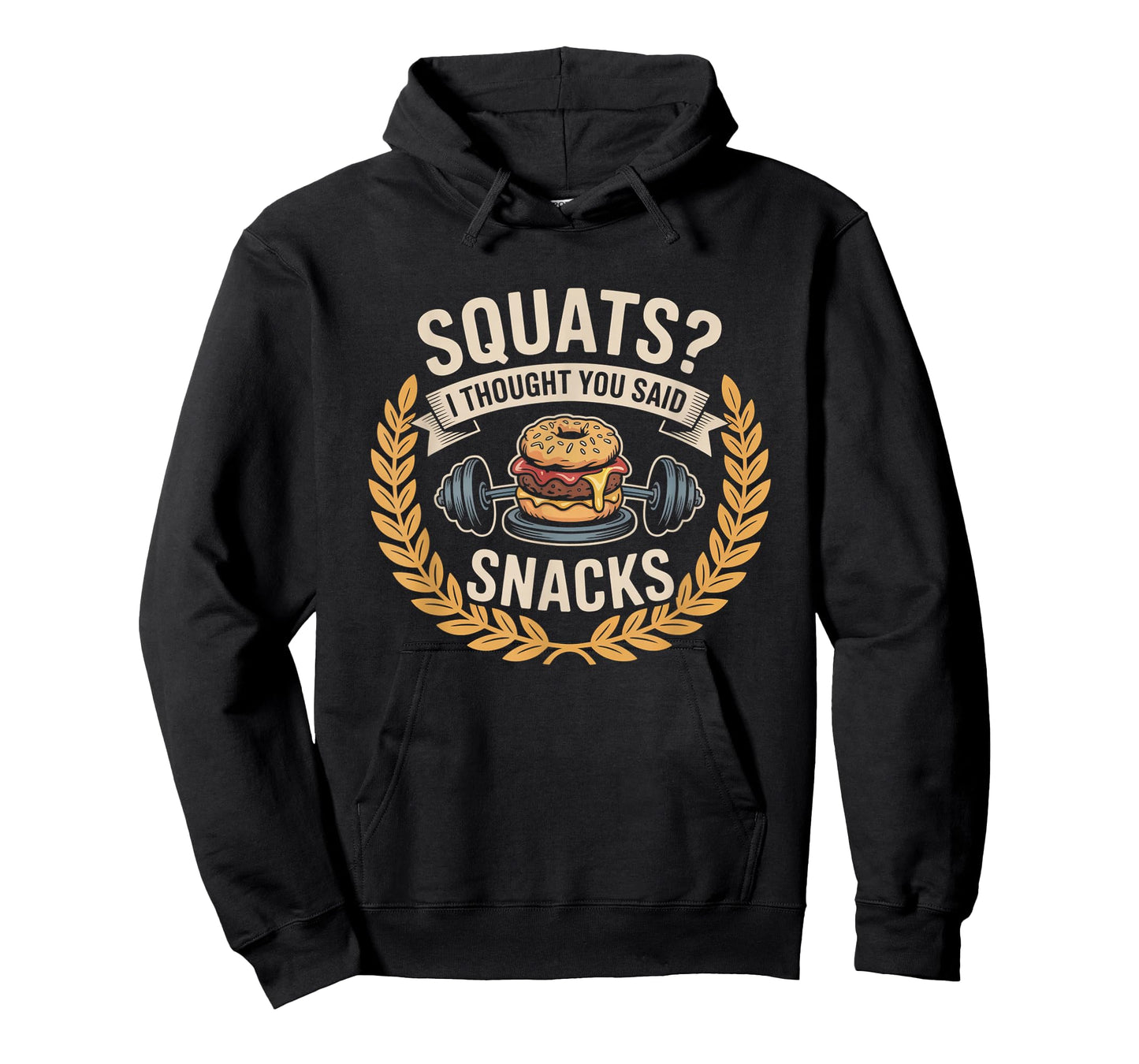 Squats I Thought You Said Snacks Funny Gym Workout Men Women T-Shirt