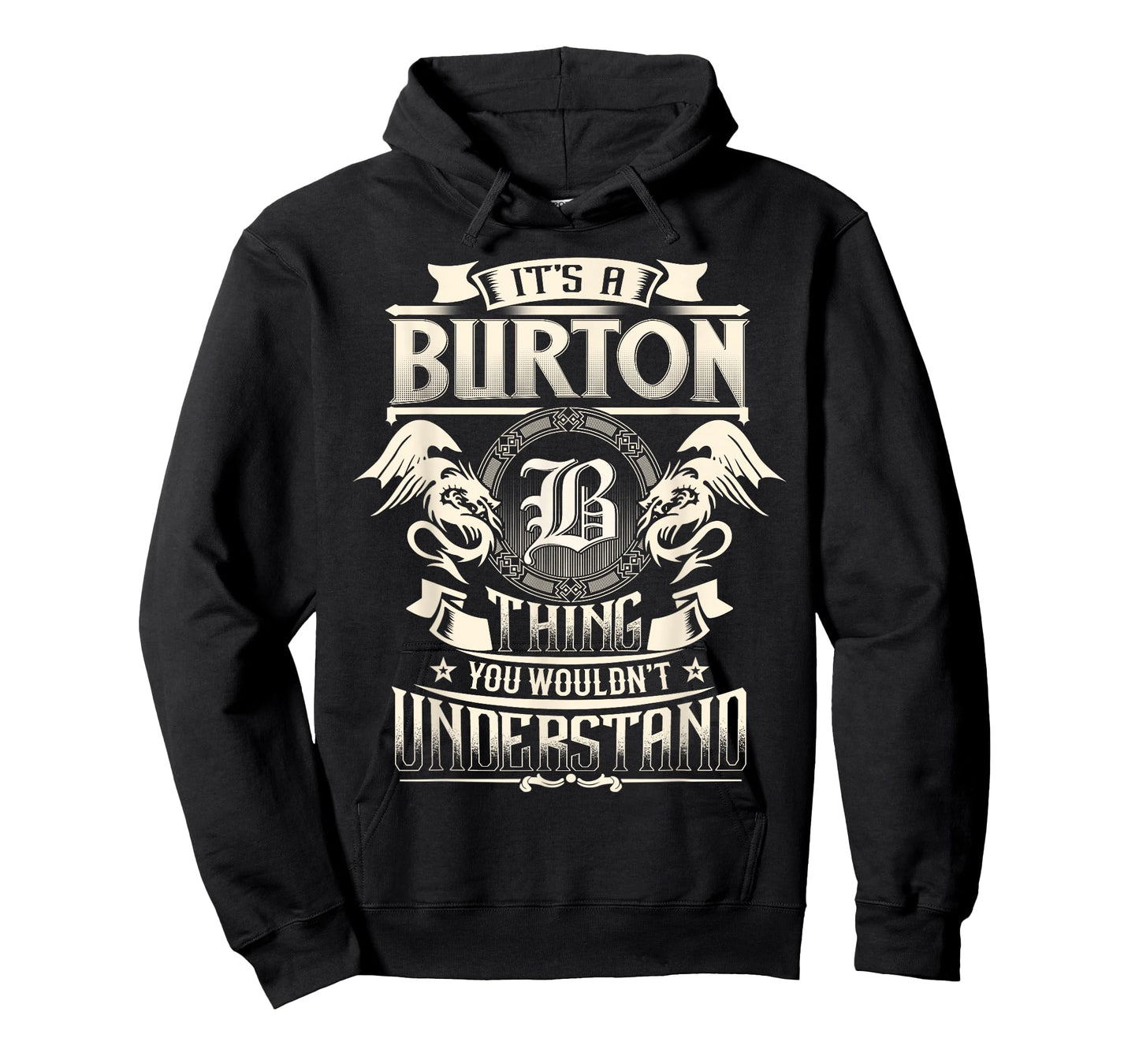 It's A BURTON Thing You Wouldn't Understand Family Name T-Shirt