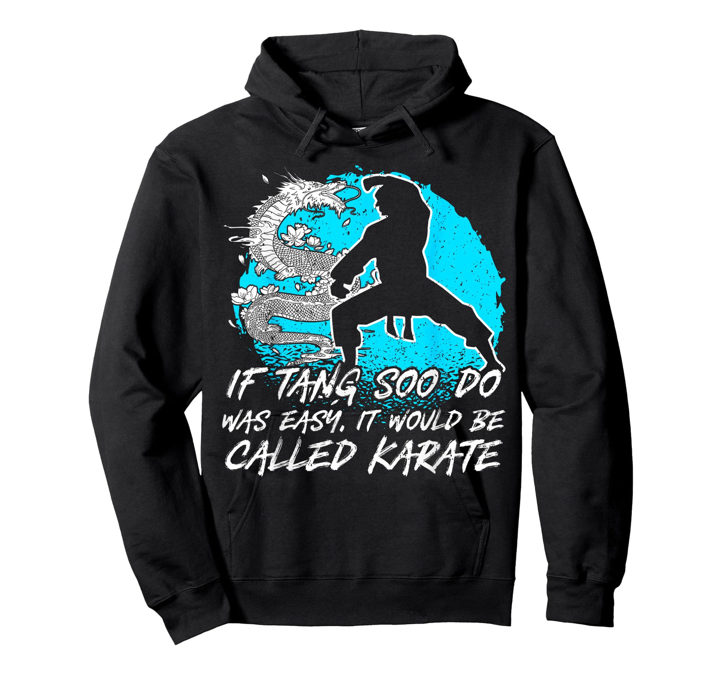 Tang Soo Do, If Easy It Would Be Called Karate, Martial Arts T-Shirt