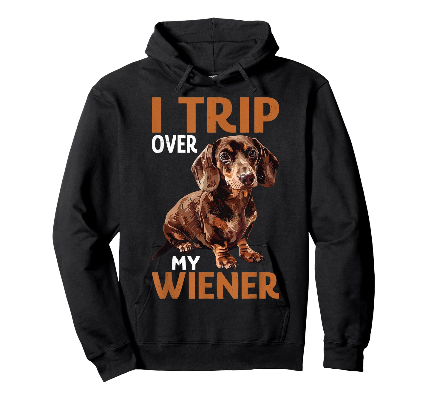 I Trip Over My Wiener Funny Dog Dachshund Humor - T-Shirt