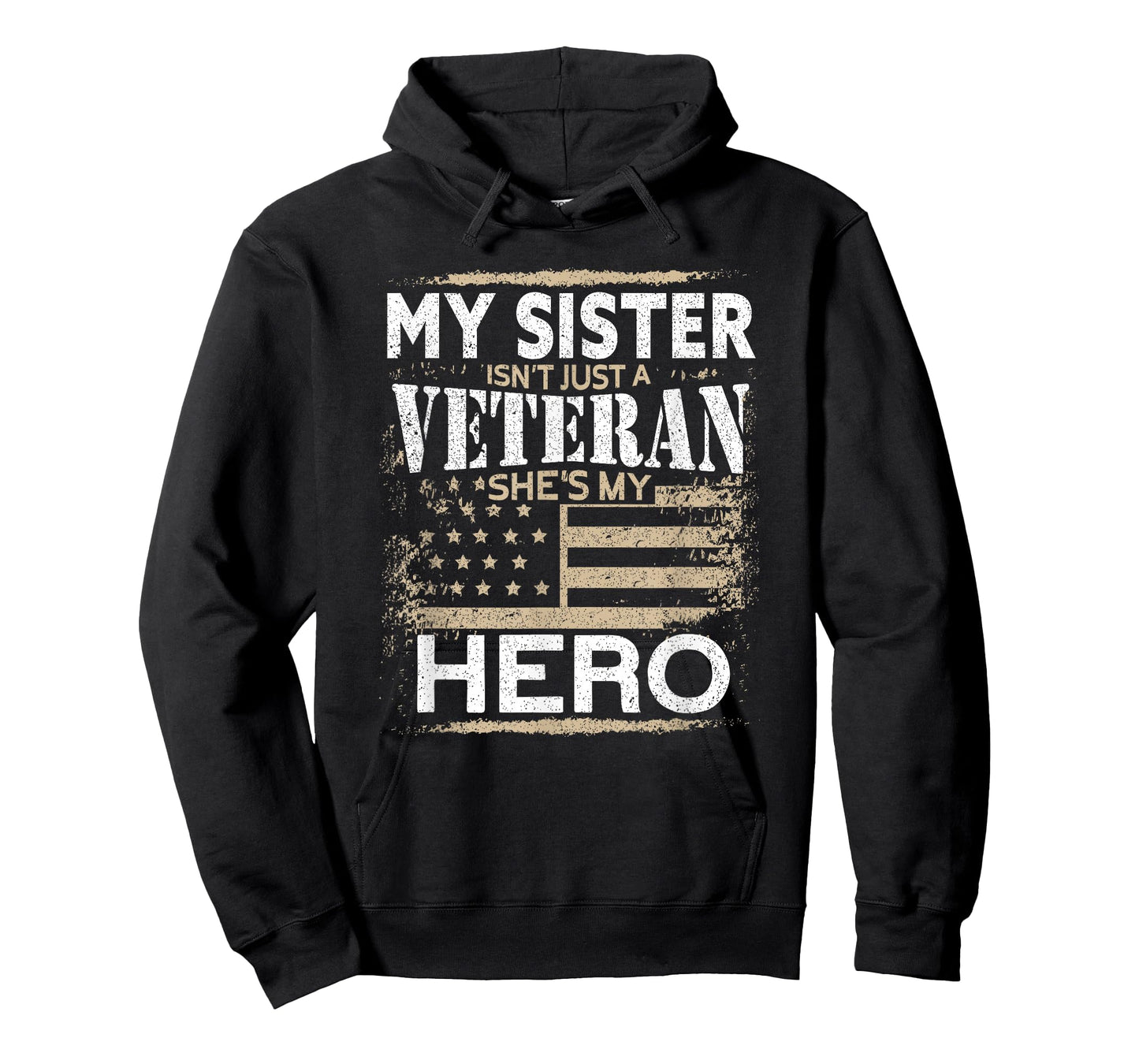 My Sister My Hero | USA Flag Proud American Veteran Sister T-Shirt