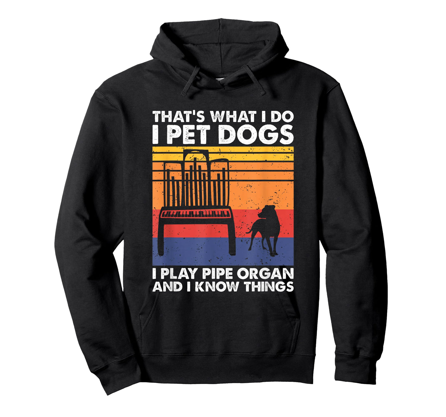 I Pet Dogs I Play Pipe Organ And I Know Things T-Shirt