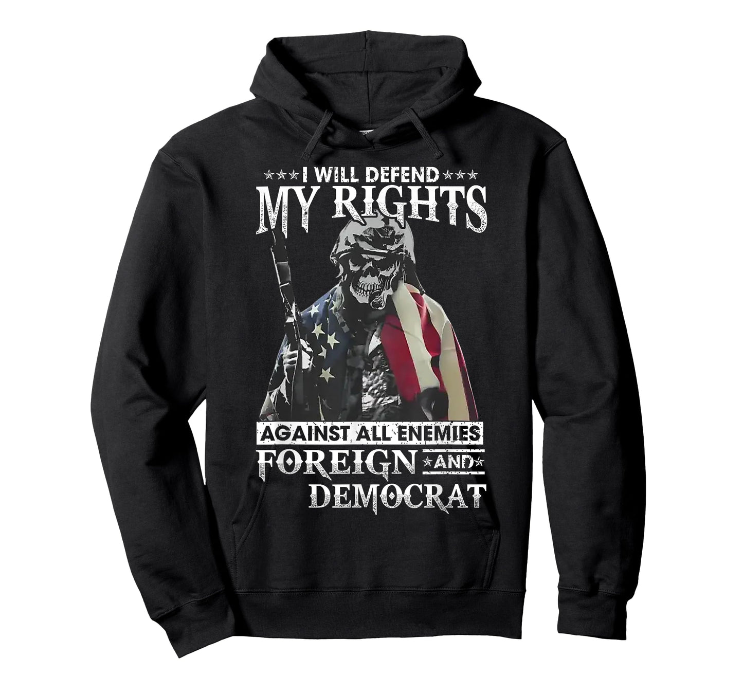 I Will Defend My Rights Against All Enemies Foreign Democrat T-Shirt
