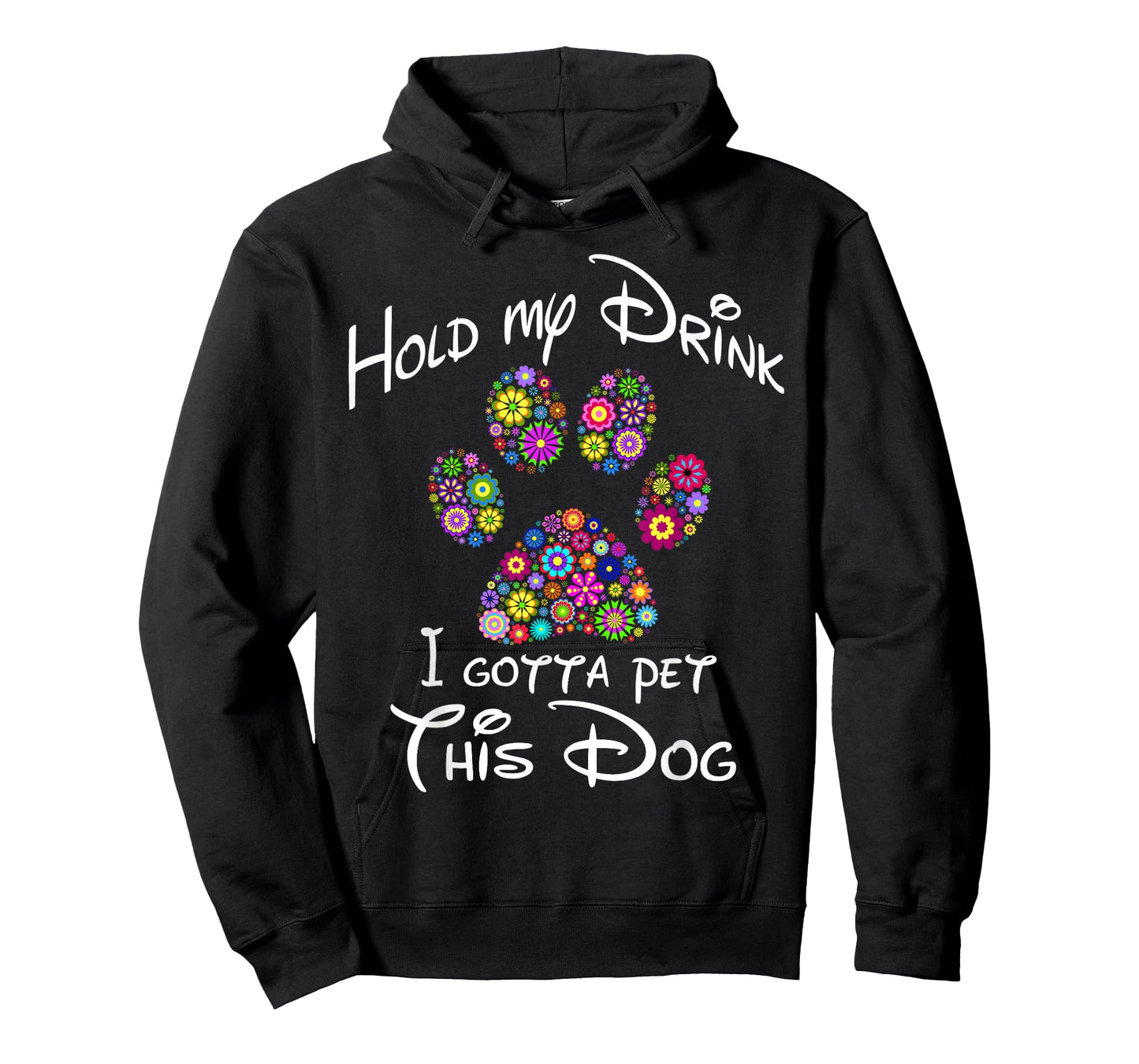 Hold My Drink I Gotta Pet This Dog T-Shirt Floral Paw Print Men Women T-Shirt