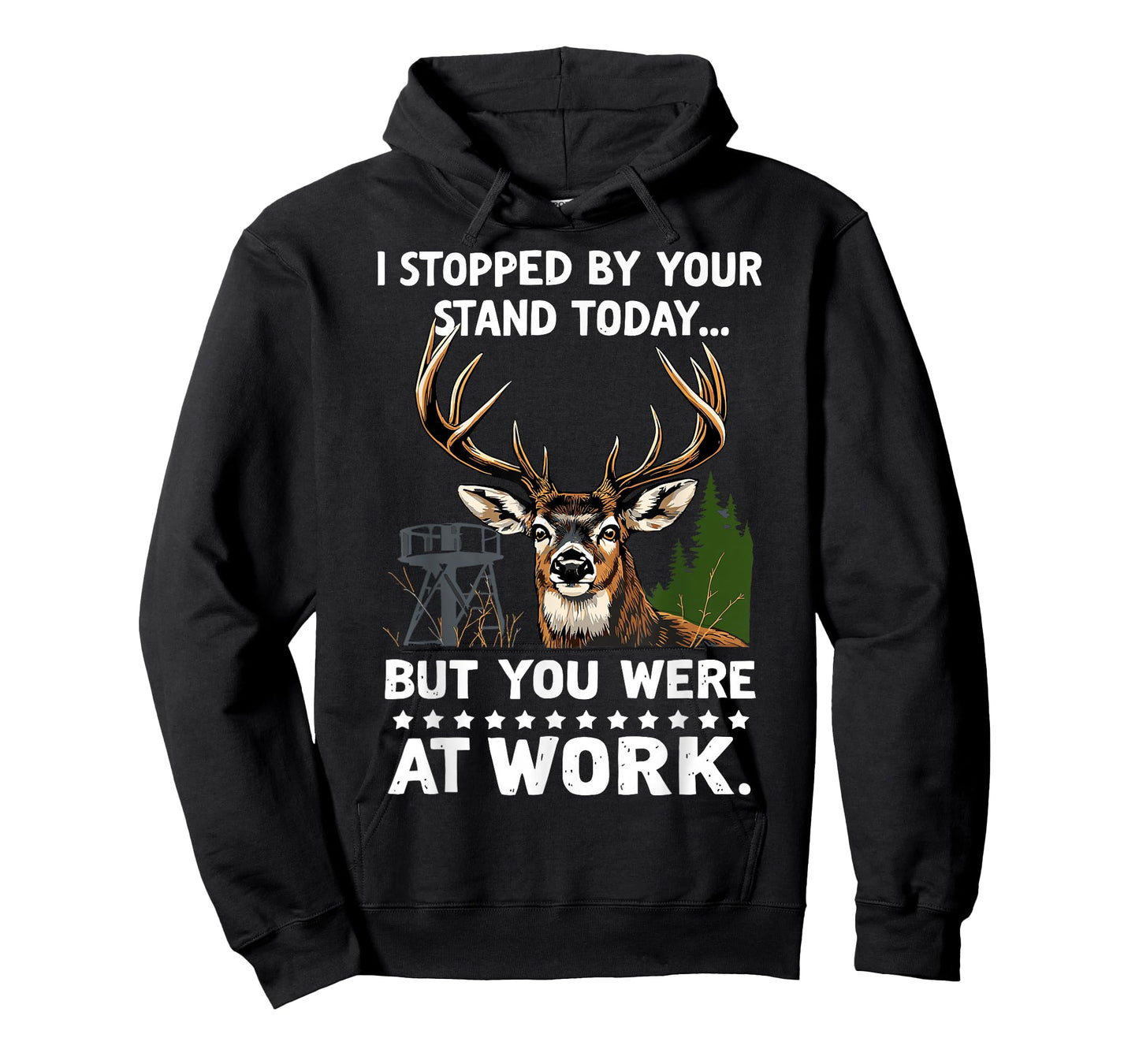 I Stopped By Your Stand Today Buck Deer Hunter Joke Hunting T-Shirt