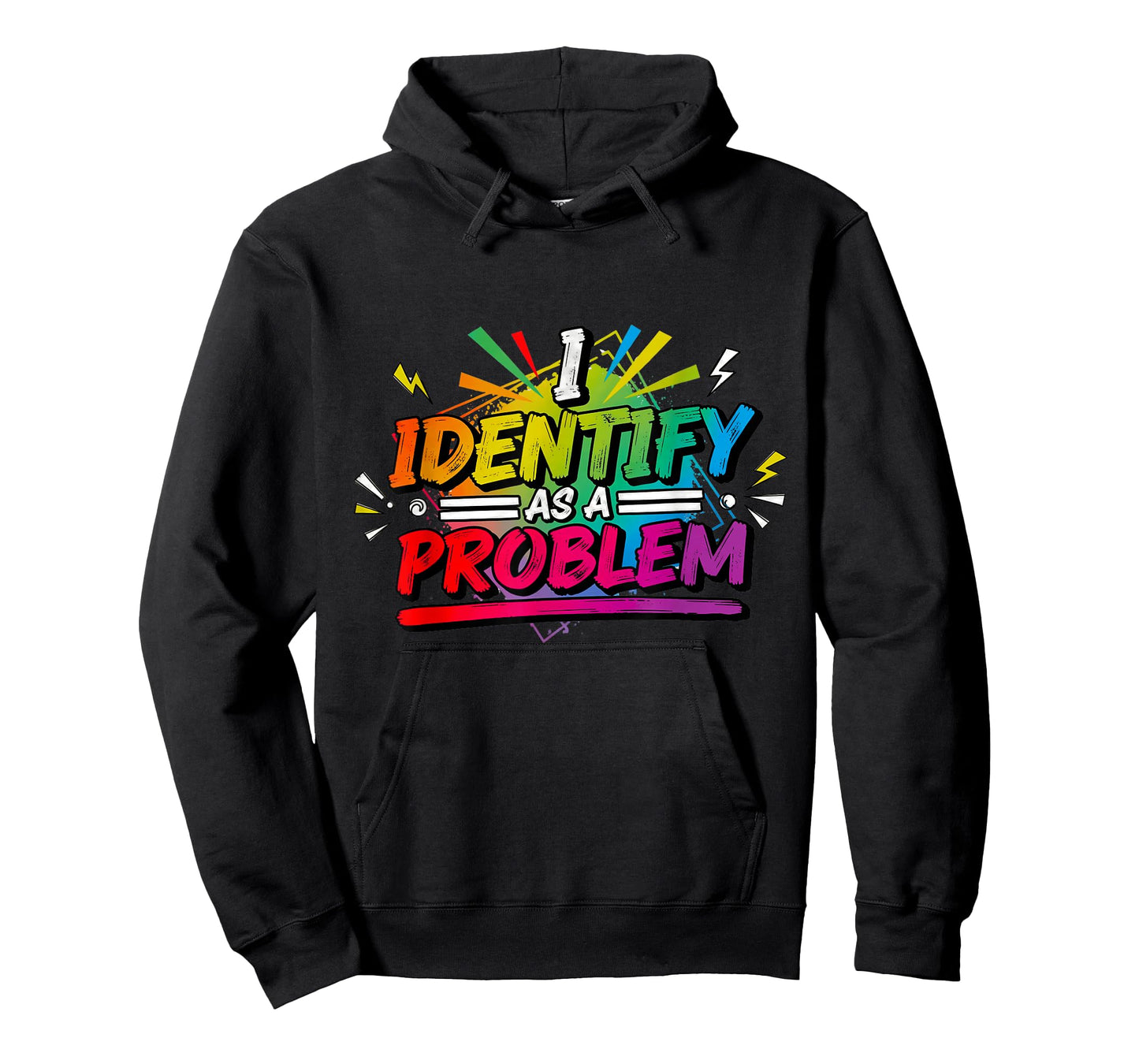I Identify As A Problem Funny Sarcastic Humour Saying T-Shirt