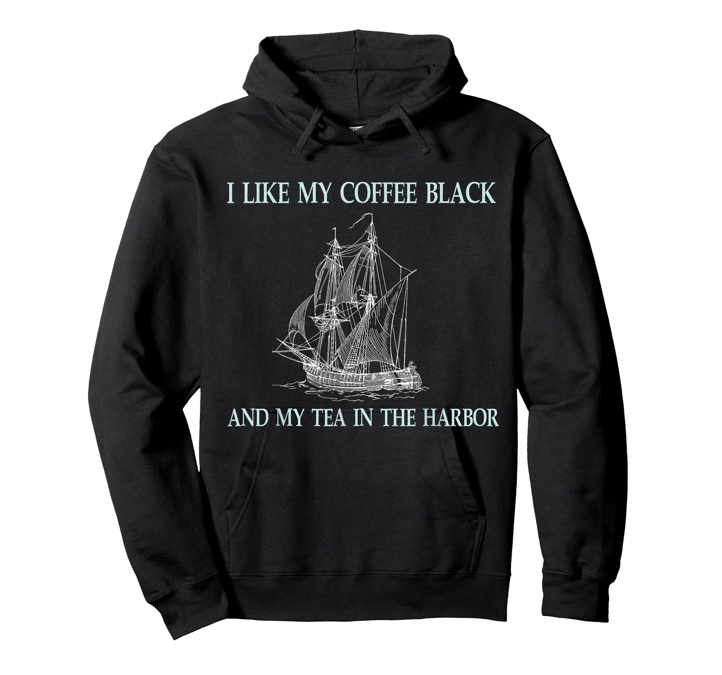 I Like My Coffee Black and My Tea in The Harbor T-Shirt