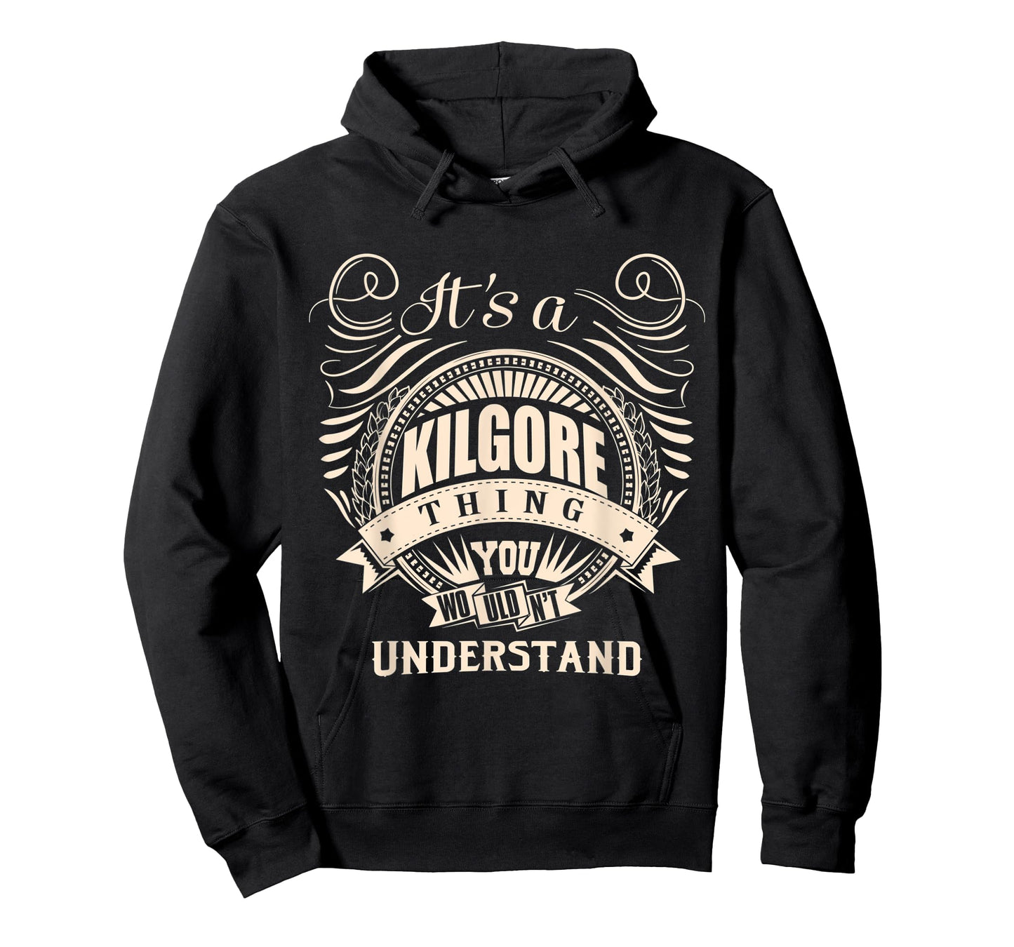 It's a KILGORE thing you wouldn't understand Gifts T-Shirt