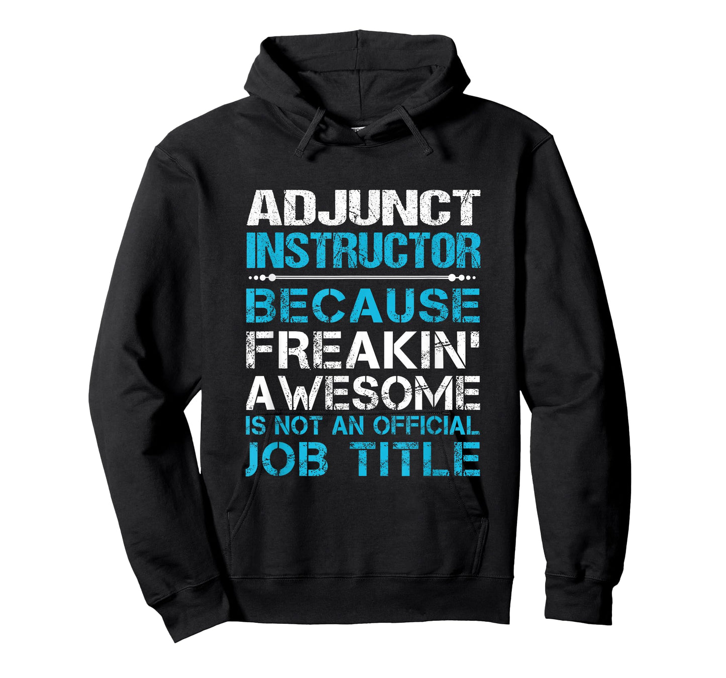 Adjunct Instructor - Freaking Awesome T-Shirt